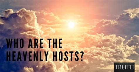 Who are the heavenly hosts?