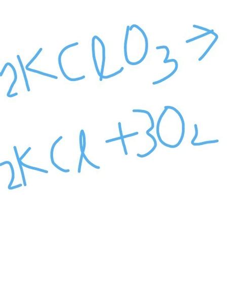 KClO3 gives KCl+O2 Balance the equation and identify type of reaction ...