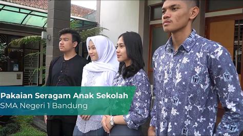 SERAGAM SEKOLAH SMA NEGERI 1 BANDUNG - YouTube