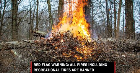 Red flag warning: All fires including recreational fires are banned ...