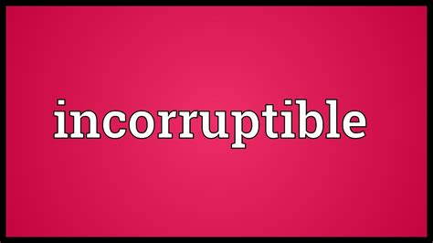 Incorruptible Meaning - YouTube