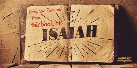 Scripture Pictures from the Book of Isaiah | Amazing Facts