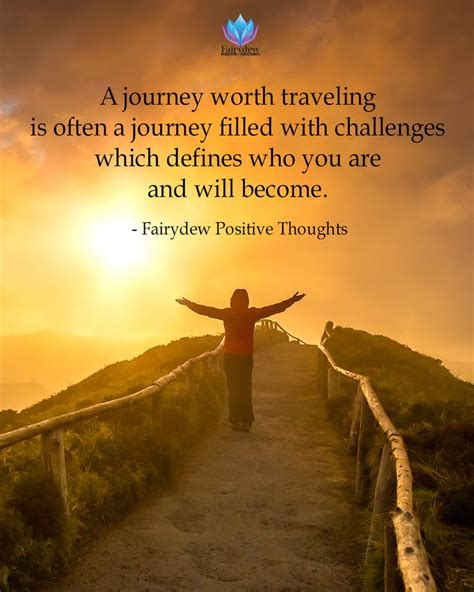 A journey worth traveling is often a journey filled with challenges ...