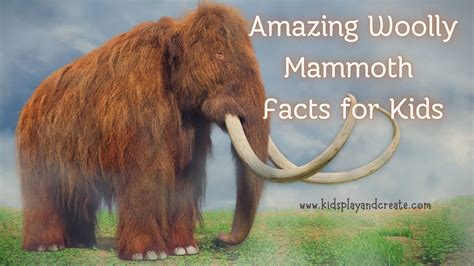 Amazing Woolly Mammoth Facts for Kids - Kids Play and Create