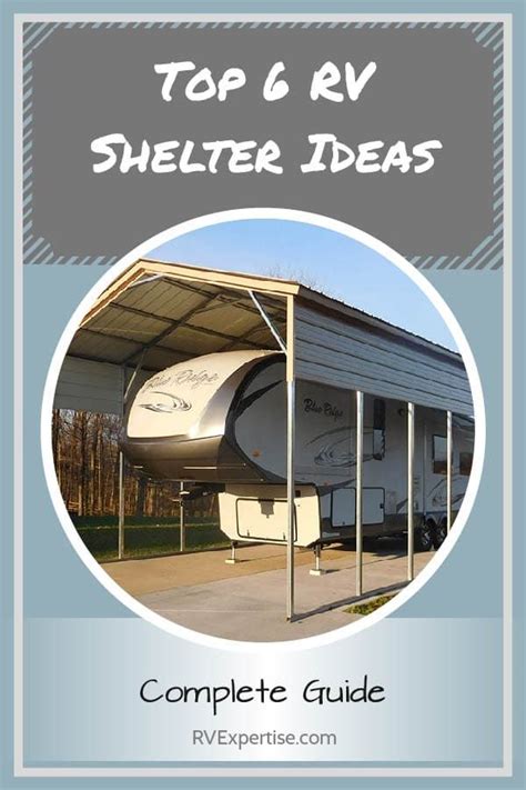 Top 6 RV Shelter Ideas – Protect Your Investment - RV Expertise | Rv ...