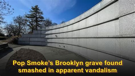 Pop Smoke’s Brooklyn grave found smashed in apparent vandalism - YouTube