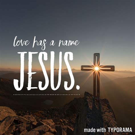 Love has a name - Jesus | Bible verses about love, Jesus love quotes ...