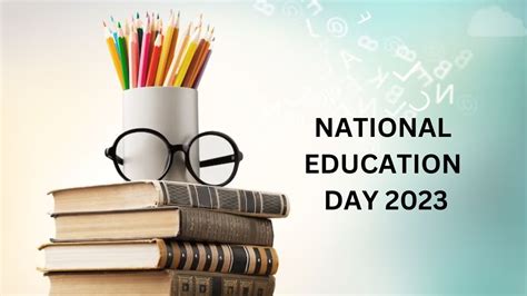 National Education Day 2023: Date, History, Significance, Theme And ...