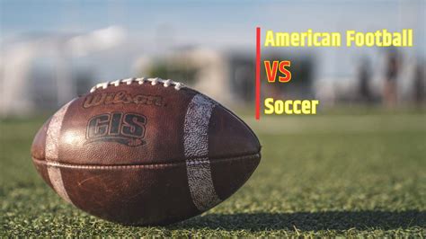 Explained: The differences between Soccer and American Football