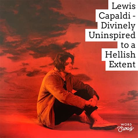 Lewis Capaldi - Divinely Uninspired To A Hellish Extent