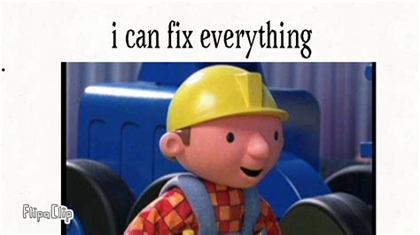 Bob The Builder Meme Song - Meme Walls