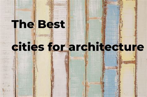 The best cities for architecture. Brands, features & how to - Polimetro