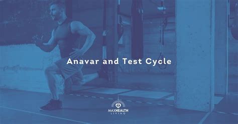 Anavar and Test Cycle (before & after, results, dosage) - Max Health Living