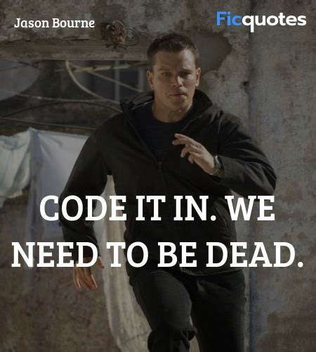 Jason Bourne Quotes - The Bourne Ultimatum (2007)