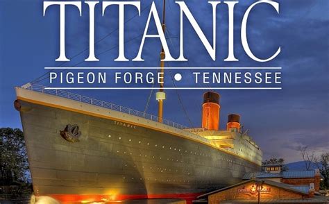 Visit the Titanic Museum Attraction in Pigeon Forge, TN