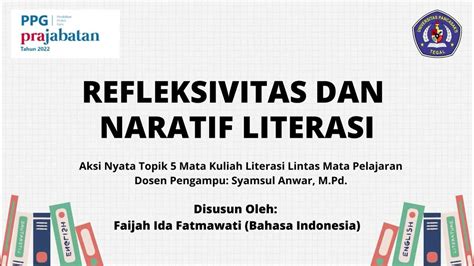 REFLEKSIVITAS DAN NARATIF LITERASI_Faijah_B.Indo_PPG Prajab 22_UPS ...