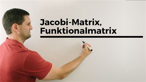 Jacobi-Matrix, Funktionalmatrix, Ableitungsmatrix, partielle ...