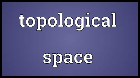 Topological space Meaning - YouTube