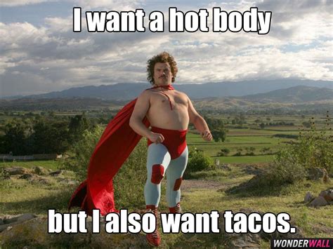 Taco Tuesday meme | Nacho libre, Jack black, Me as a girlfriend