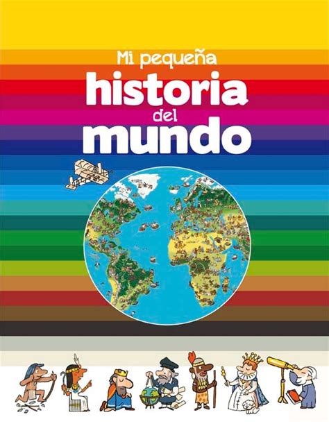 Mi pequeña historia del mundo | Literatura Infantil y Juvenil SM