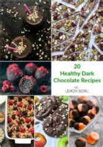 20 Healthy Dark Chocolate Recipes - The Lemon Bowl®