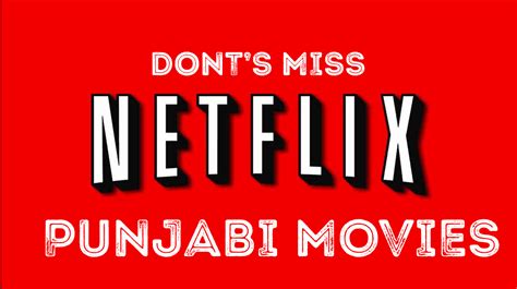 Top 11+ Best Punjabi Movies On Netflix [Updated Weekly]