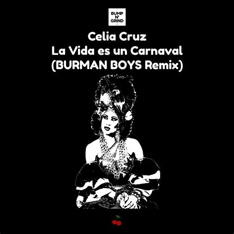 Celia Cruz - La Vida Es Un Carnaval (BURMAN BOYS EXTENDED REMIX) by ...