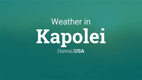 Weather for Kapolei, Hawaii, USA