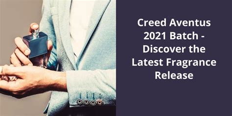 Creed Aventus 2021 Batch: Discover the Latest Fragrance Release