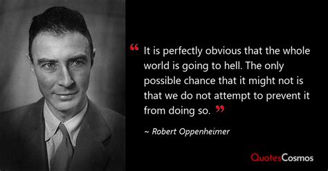 “It is perfectly obvious that the…” Robert Oppenheimer Quote