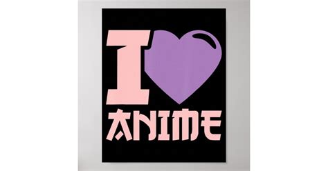 I Heart Anime I Love Anime Poster | Zazzle