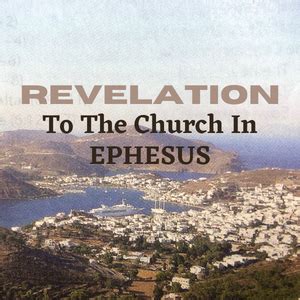 Revelation - To The Church In Ephesus - The Teaching Lady