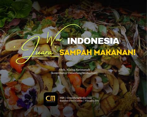 Wow, Indonesia ‘Juara’ Sampah Makanan! – CemerlangMedia.Com