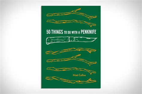 50 Things to Do with a Penknife | Uncrate