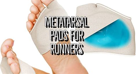 Best Metatarsal Pads For Runners To Relieve Foot Pain