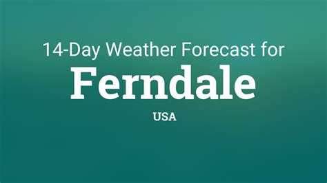 Ferndale, USA 14 day weather forecast