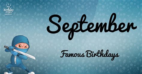 Sizzling List Of 7,877 Famous September Birthdays