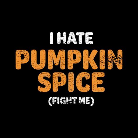 I Hate Pumpkin Spice (Fight Me) T-shirt – Ayotee