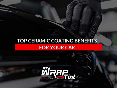 Top Ceramic Coating Benefits For Your Car