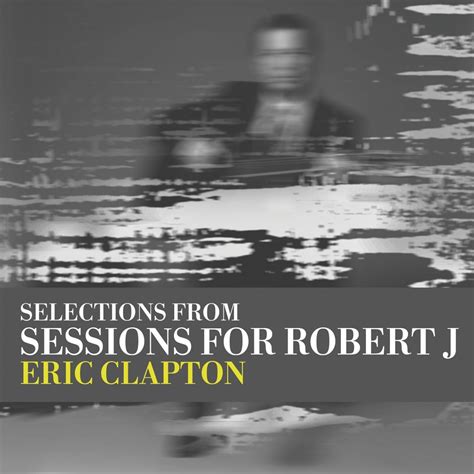 考慮 繁殖 開梱 eric clapton sessions for robert johnson dvd 福祉 幾何学 適合