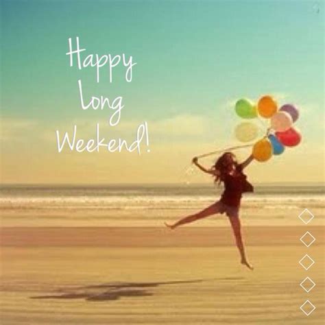 Happy Long Weekend! | Weekend humor, Happy long weekend, Long weekend ...