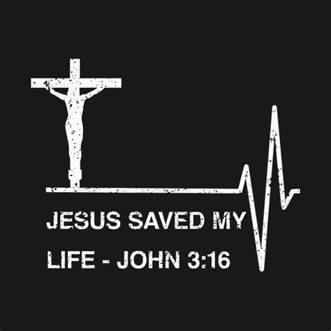 Jesus Saved My Life Cross Christian T Shirt - Jesus - T-Shirt | TeePublic