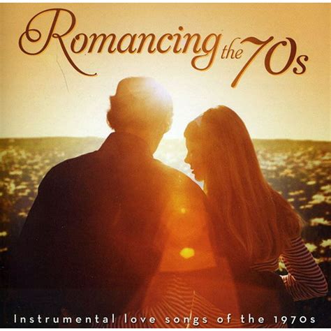 Various Artists - Romancing The 70s: Instrumental Love Songs Of The ...