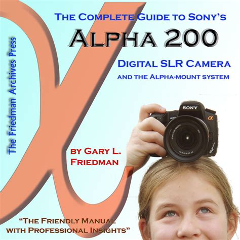 The Complete Guide to Sony's Alpha 200 DSLR