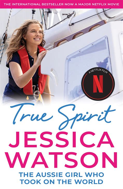 True Spirit: The Aussie girl who took on the world by Jessica Watson ...