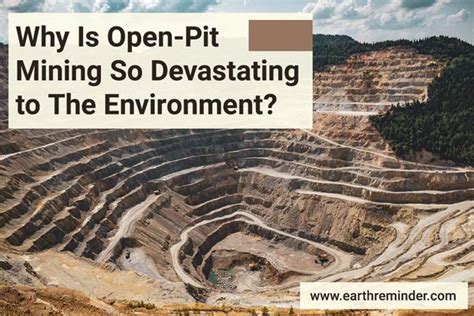 Why Is Open-Pit Mining So Devastating to The Environment?