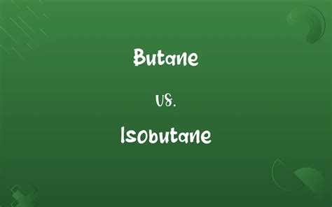 Butane vs. Isobutane: Know the Difference