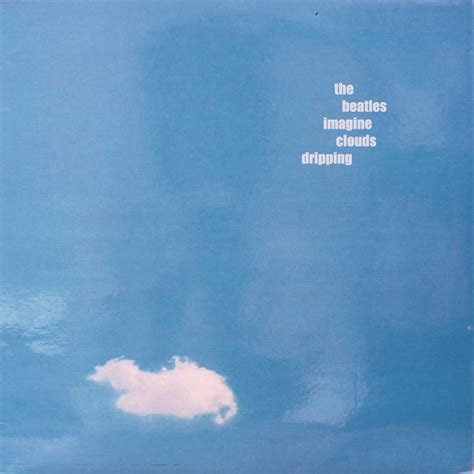 Albums That Never Were: The Beatles - Imagine Clouds Dripping (1971)