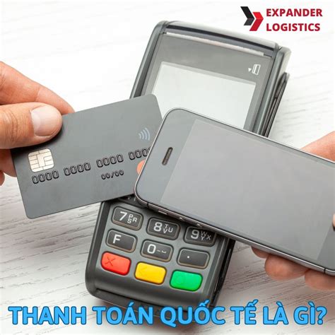 Thanh toán quốc tế là gì? Có những phương thức thanh toán quốc tế nào ...