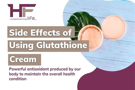 Glutathione Cream Side Effects, It's Various Forms And FAQs